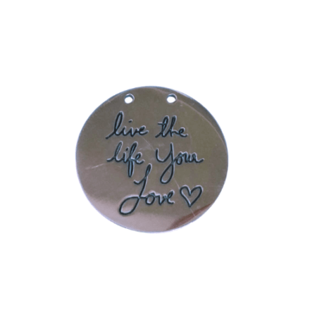 Live the life you love disk pendant, Stainless Steel,  2.5 x 2.5cm